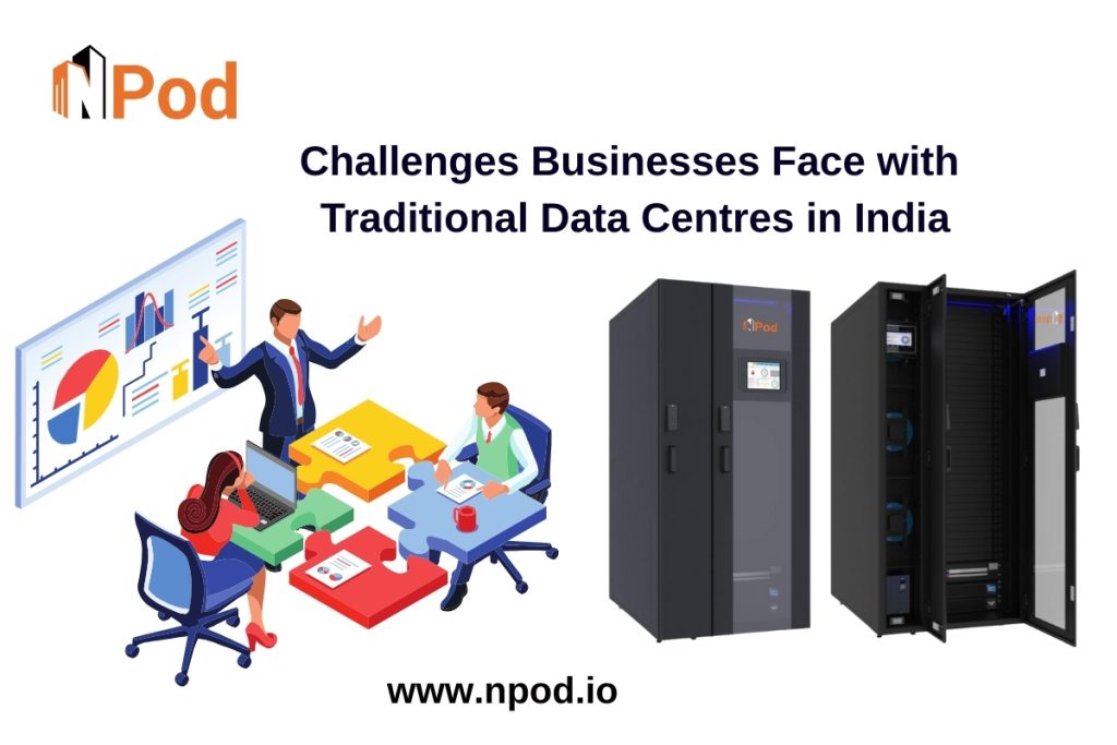 Challenges Businesses Face with Traditional Data Centres in India