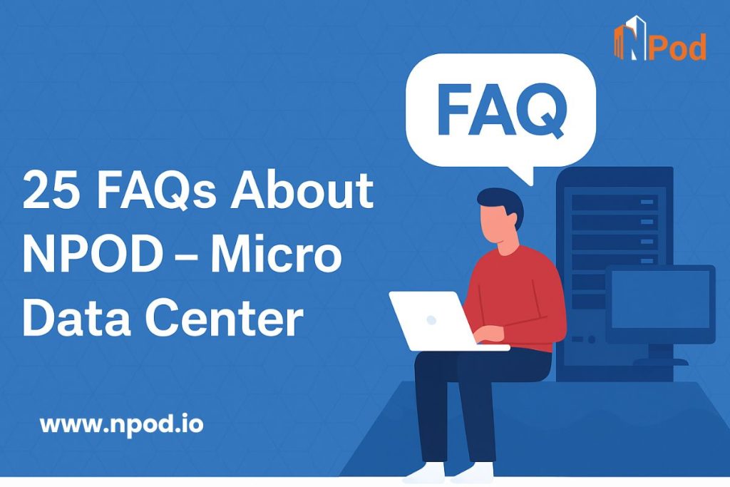 25 FAQs About Npod – Micro Data Center
