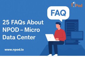 25 FAQs About Npod – Micro Data Center